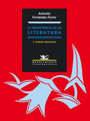 cover image of La inexistencia de la literatura hispanoamericana y otros desvelos